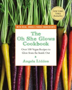 Vegan Cookbooks - The Oh She Glows Cookbook by Angela Liddon