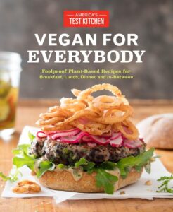 Vegan for Everybody by America's Test Kitchen